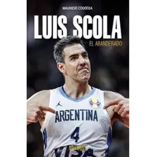 Libro - Luis Scola - El Abanderado