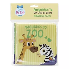 Amiguinhos - Um Livro De Banho: Amiguinhos Do Zoo, De Belli, Roberto. Editora Todolivro Distribuidora Ltda. Em Português, 2020