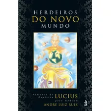 Livro Usado. Herdeiros Do Novo Mundo André Luiz Ruiz /2009. Em Bom Estado De Conservação. Livro Com 536 Páginas.