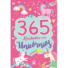 365 Atividades Com Unicórnios, De Cultural, Ciranda. Série 365 Atividades Ciranda Cultural Editora E Distribuidora Ltda., Capa Mole Em Português, 2019