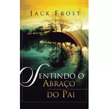 Sentindo O Braço Do Pai, De Frost, Jack. Editora Meta Impressão E Soluções Digitais Ltda., Capa Mole Em Português, 2014