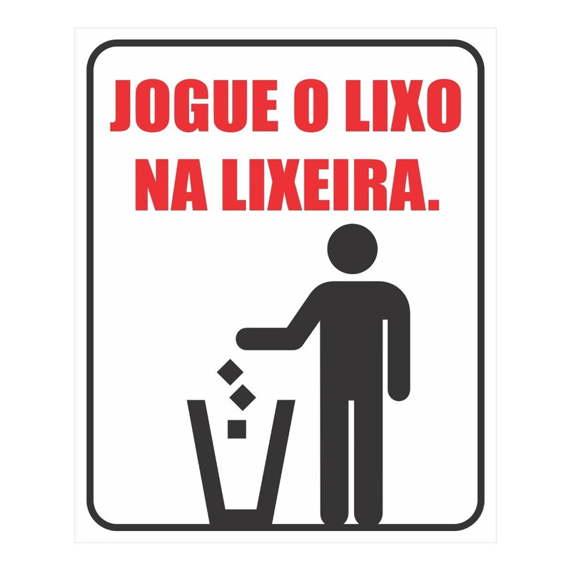 Placa Jogue O Lixo Na Lixeira Indicativa Aviso 18 X 22 Cm