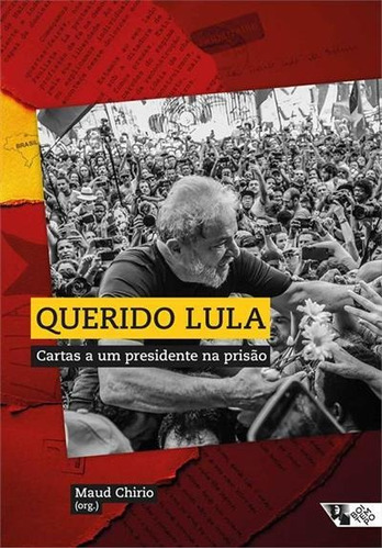 Querido Lula: Cartas A Um Presidente...1ªed.(2022) - Livro