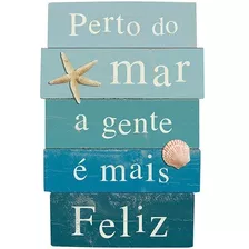 Placa Decorativa Praia - Perto Do Mar A Gente É Mais Feliz