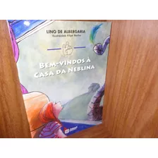 Livro - Bem-vindos A Casa Da Neblina - Col Mindinho E Seu Vizinho - Lino De Albergaria