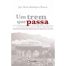 Um Trem Que Passa, De Rodriguez Ramos, José Maria. Quadrante Editora, Capa Mole Em Português, 2021