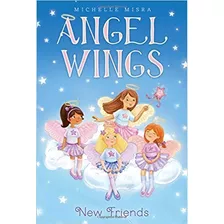 Angel Wings 1: New Friends - Aladdin Kel Ediciones, De Misra, Michelle. Editorial Simon & Schuster En Inglés