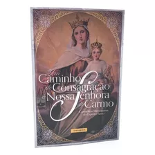 Livro Um Caminho De Consagração À Nossa Senhora Carmelitas