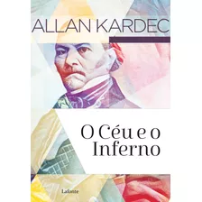O Céu E O Inferno, De Kardec, Allan. Editora Lafonte Ltda, Capa Mole Em Português, 2020