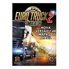 Euro Truck Simulator 2 Nova Versão 1.48 + Mapas Do Brasil