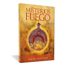 Los Misterios Del Fuego - Samael Aun Weor | Ageac