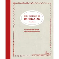 Meu Caderno De Bordado: O Guia Imprescindível De Bordado Tradicional, De Suarez, Marie. Eo Editora Ltda, Capa Dura Em Português, 2021