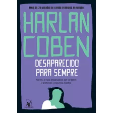 Desaparecido Para Sempre, De Coben, Harlan. Editora Arqueiro Ltda.,editora Arqueiro,editora Arqueiro, Capa Mole Em Português, 2020