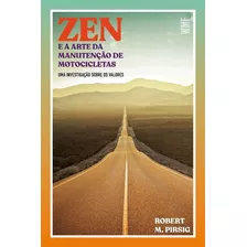 Zen E A Arte Da Manutenção De Motocicletas - Uma Investig...