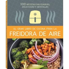 Gran Libro De Cocina Para La Freidora De Aire, El - Emily Pa