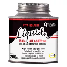 Fita Isolante Liquida Quimatic Isola E Impermeabiliza 200ml Cor Incolor