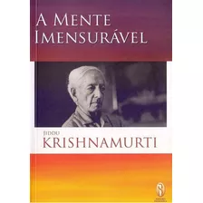 Mente Imensurável, A, De Krishnamurti, Jiddu. Editora Teosofica Em Português