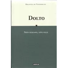 Niño Deseado,niño Feliz - Dolto - Aguilar 