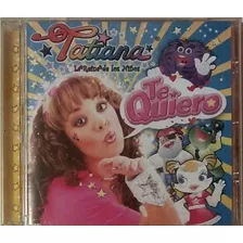 Tatiana La Reina De Los Niños Te Quiero | Cd Música Nueva