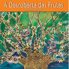 A Descoberta Das Frutas, De Donato, Hernâni. Série Lendas Indígenas Editora Melhoramentos Ltda., Capa Mole Em Português, 2000