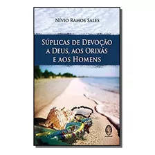 Suplicas De Devocao A Deus, Aos Orixas E Aos Homen, De Nivio Ramos De Azevedo. Editora Madras, Capa Mole Em Português, 2021