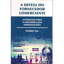 A Defesa Do Fornecedor Comerciante, De Val, Pedro. Editora Pillares Em Português