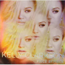 Cd Kelly Clarkson - Piece By Piece