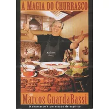 A Magia Do Churrasco Com Marcos Guardabassi - Dvd