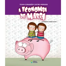 A Economia De Maria Telma Guimarães Castro Andrade Editora Do Brasil Capa Mole Português Coleção Coisas De Criança