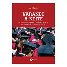 Livro Varando A Noite - Da Rua Para Harvard