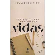 Ensinando Para Transformar Vidas Livro Howard Hendricks