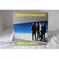 Lp - Egberto Gismonti - Trem Caipira - Com Encarte