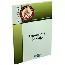 Agroindústria Familiar - Espumante De Caju