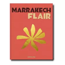 Marrakech Flair - Livro Linha Travel - Importado Inglês Editora Assouline Com Capa Dura Em Tecido