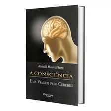 Consciência, A - Uma Viagem Pelo Cérebro