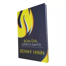 Livro Bom Dia Espirito Santo - Benny Hinn - Thomas Nelson 