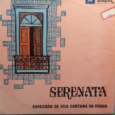 Lp Rapaziada De Vila Santana Da Penha ( Serenata )