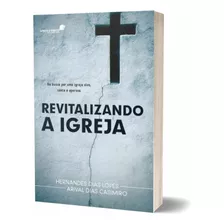 Livro Revitalizando A Igreja - Hernandes Dias Lopes