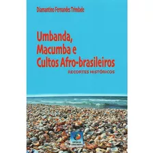 Umbanda, Macumba E Cultos Afro-brasileiros