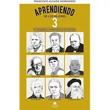 Aprendiendo De Los Mejores 3 - Francisco A.hernandez