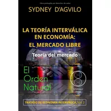 Libro: La Teoría Interválica En Economía: El Mercado Libre.