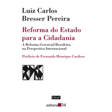 Reforma Do Estado Para A Cidadania, De Bresser-pereira, Luiz Carlos. Editora 34 Ltda., Capa Mole Em Português, 2011