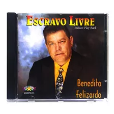 Benedito Felizardo Escravo Livre In Pb Cd Original Novo