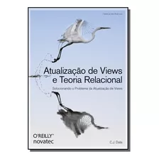 Atualização De Views E Teoria Relacional, De Date, C.j.. Editora Novatec, Capa Mole Em Português, 2021