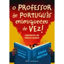 O Professor De Portugues Enlouqueceu De Vez