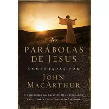 As Parábolas De Jesus - Comentadas Por John Macarthur