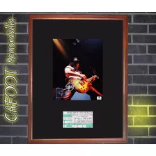 Cuadro Slash Foto Firmada Entrada Recital 1992 Guns N Roses