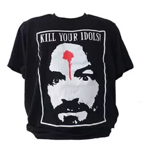 Camiseta Charles Manson Kill Your Idols.