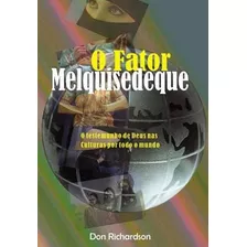 O Fator Melquisedeque, De Don Richardson. Editora Vida Nova, Capa Mole, Edição 2008 Em Português, 2008