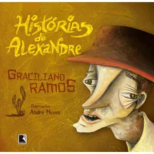 Histórias De Alexandre, De Ramos, Graciliano. Editora Record Ltda., Capa Mole Em Português, 2007